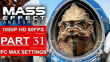 MASS EFFECT ANDROMEDA Gameplay Walkthrough Part 31 [1080p HD 60FPS PC MAX SETTINGS] - No Commentary