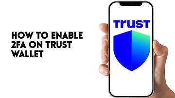 HOW TO ENABLE TWO FACTOR AUTHENTICATION ON TRUST WALLET