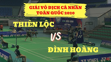 Thiên Lộc vs Đình Hoàng - Bán kết gọi tên ai ? Cầu lông đơn nam vô địch cá nhân toàn quốc 2020