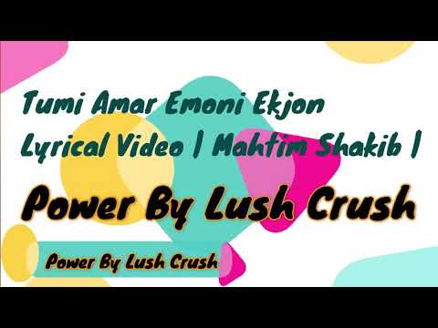 Tumi Amar Emoni Ekjon  Lyrical Video  Mahtim Shakib  full video