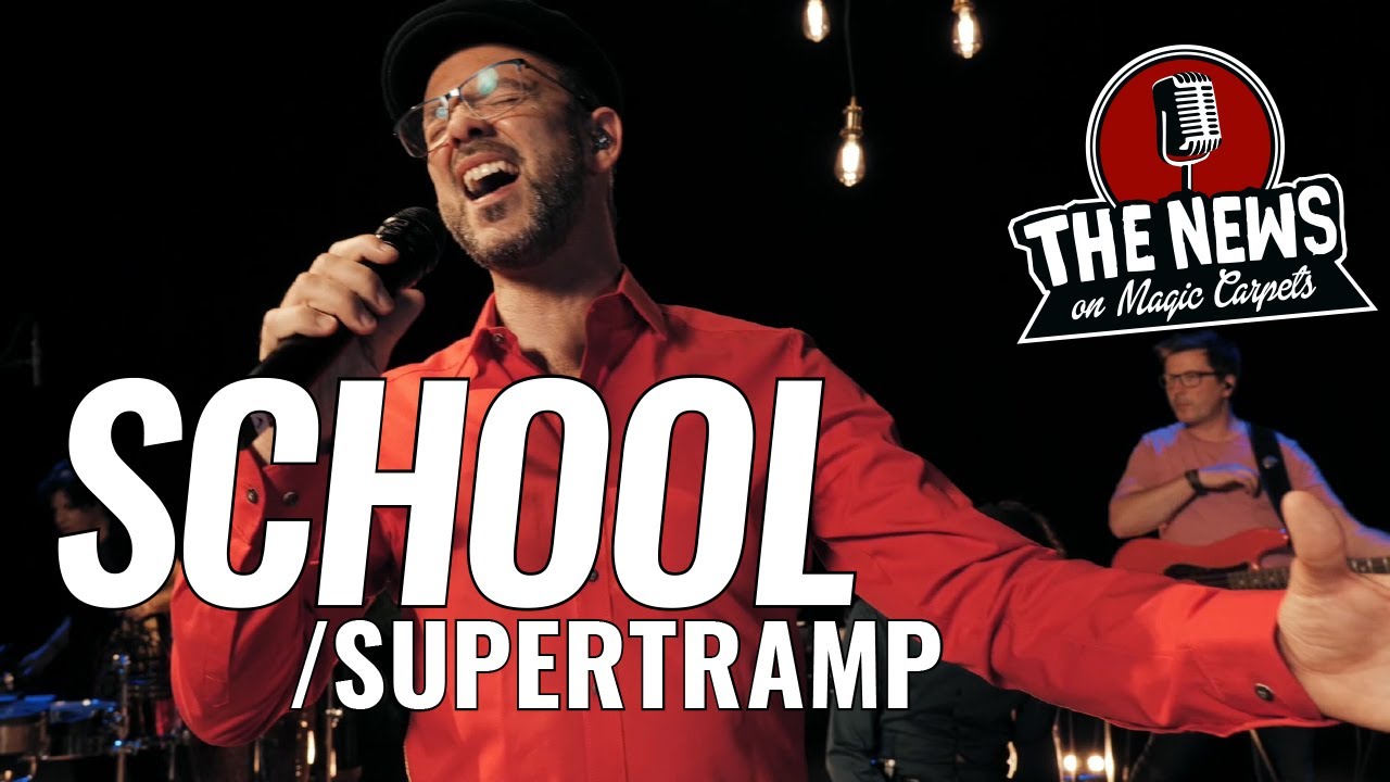 School - Supertramp (Cover) by THE NEWS on Magic Carpets