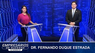Empresários de Sucesso Ícones entrevista Dr  Fernando Bonfim Duque Estrada