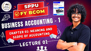 SPPU | FY B.COM | Business Accounting | Sem 1 | Chap 01:  Meaning and Scope of Accounting | Lec 01