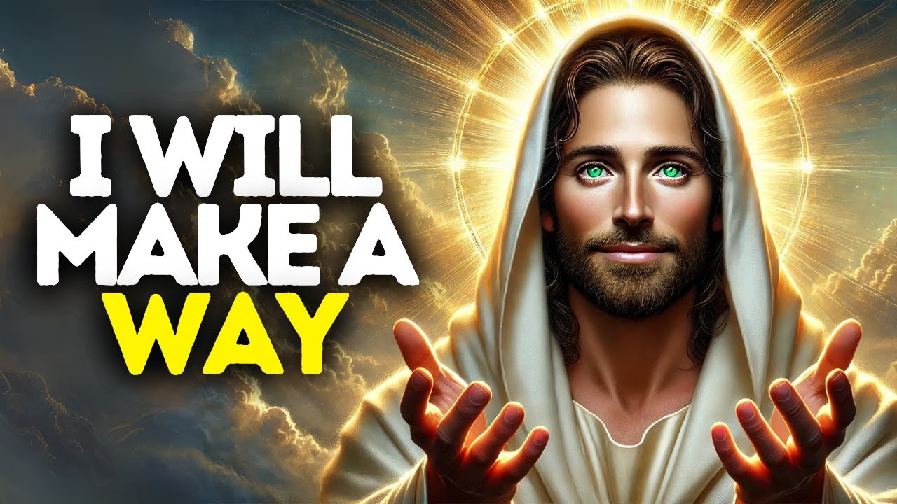 I Will Make a Way | God Says | God Message Today | Gods Message Now | God Message | God Say