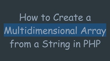 How to Create a Multidimensional Array from a String in PHP