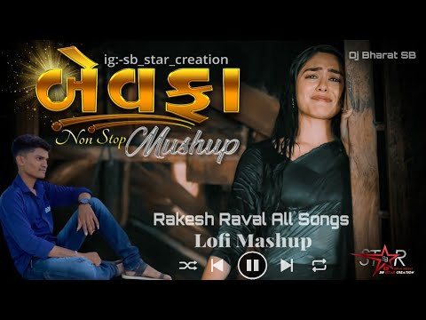 Rakesh Raval All Songs Lofi Mashup  Dj Bharat SB  Non Stop Gujrati Mashup 