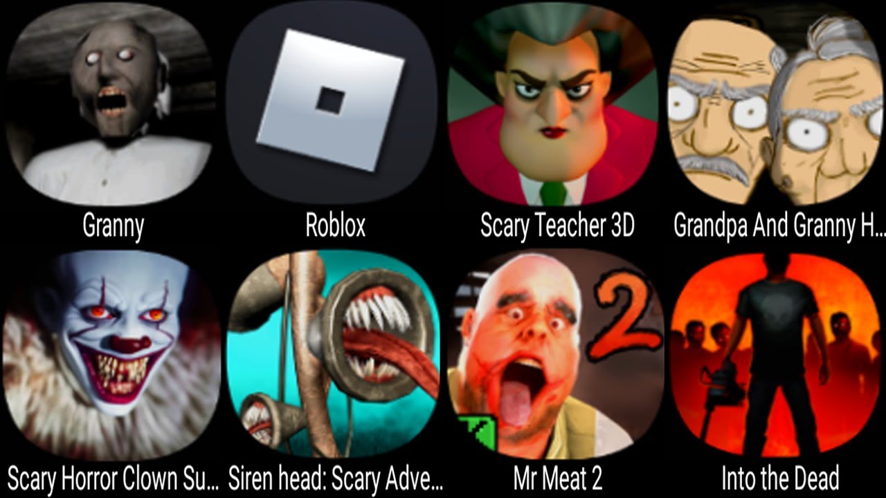 Granny, Roblox, Scary Teacher 3D, Grandpa And Granny Home Escape, Scary Horror Clown Survival