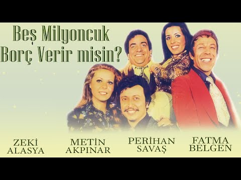 Beş Milyoncuk Borç Verir Misin? | Türk Filmi | Zeki Alasya | Metin Akpınar