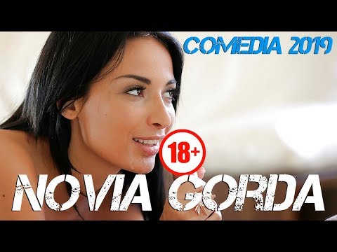 Nueva Pelicula de Comedia 2019 - Novia gorda - peliculas en espanol 2019