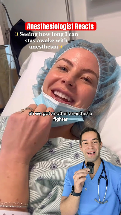 How long can she fight the anesthesia?