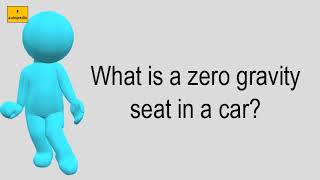 What Is A Zero Gravity Seat In A Car