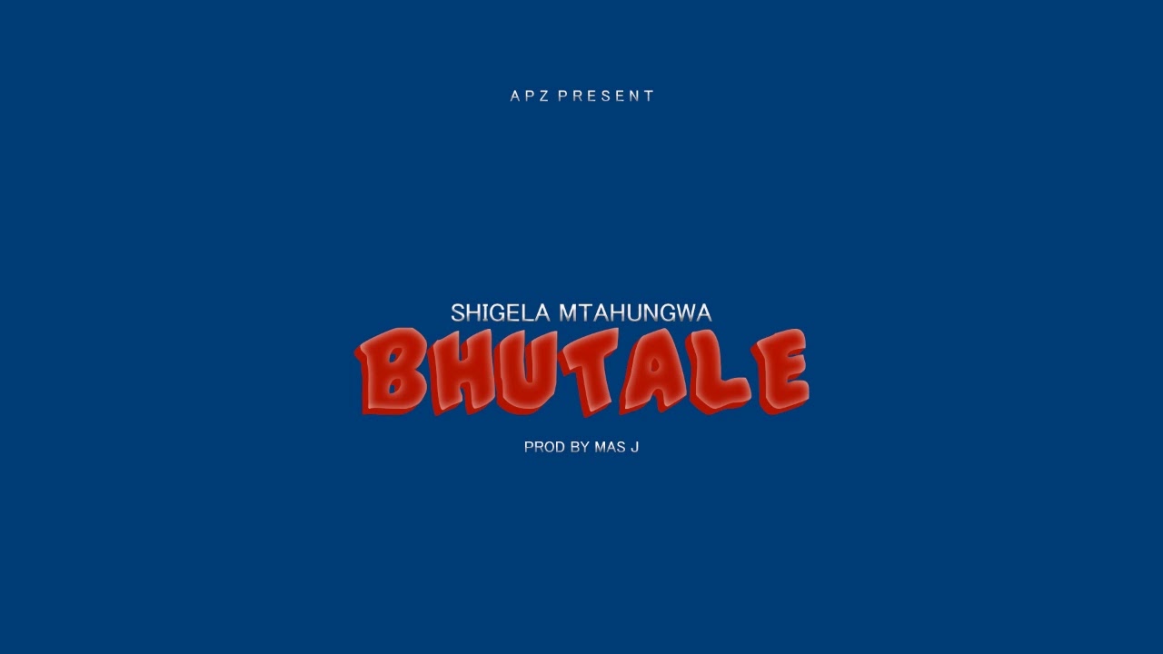 SHIGELLA MTAHUNGWA SONG BHUTALE
