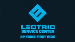 Lectric Service Center | XP Trike First Ride
