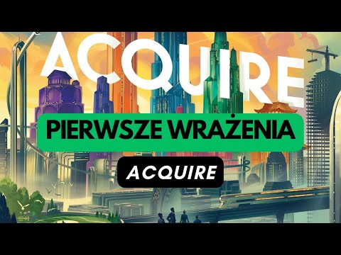 (1326) Acquire - pierwsze wrażenia (PL)