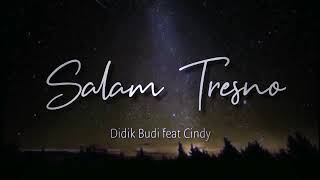 Salam Tresno Didik Budi feat Cindy lirik