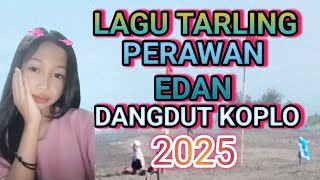LAGU TARLING PERAWAN EDAN DANGDUT KOPLO