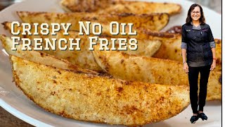 Crispy No Oil French Fries |whole food plant based | oil free cooking | chef julia