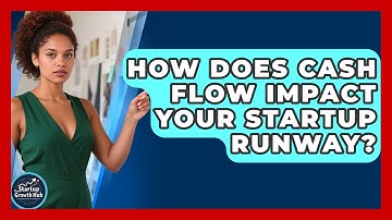 How Does Cash Flow Impact Your Startup Runway? - The Startup Growth Hub