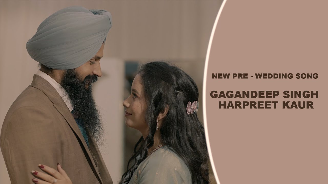 Gagandeep Singh / Harpreet kaur latest PreWedding song 2023 YouTube