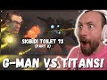 Gman vs titans fight skibidi toilet 73 part 2 reaction
