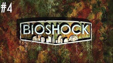 BioShock Remastered | Part 4 | Playthrough/Walkthrough | No Commentary