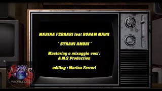 " STRANI AMORI "   Marina Ferrari feat Ronan Marx Official