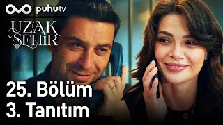 Uzak Şehir 25. Bölüm 3. Tanıtım