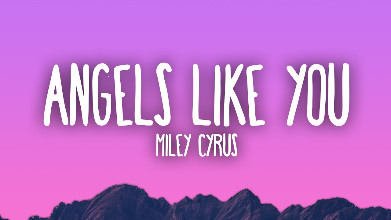 Miley Cyrus   Angels Like You