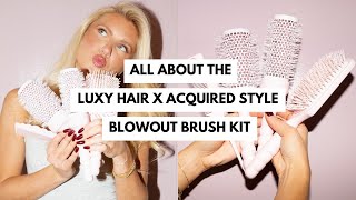 All about the Luxy Hair x Acquired Style Blowout Brush Kit