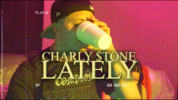 Charly $tone x Lately [Official Music Video] (Prod. ONEHUNDRED)