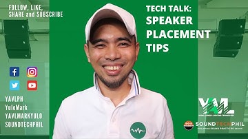 Tech Talk: Speaker Placement Tips by Mark Yulo of YAVL and SoundTechPhil