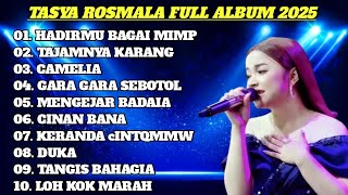 HADIRMU BAGAI MIMPI-TAJAMNYA KARANG | TASYA ROSMALA FULL ALBUM 2025 DANGDUT TERBARU