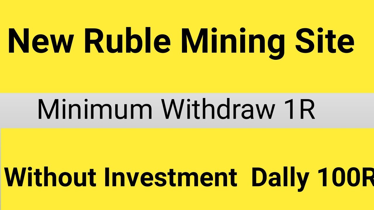 New ruble Mining Site without Investment dally 100ruble 2021