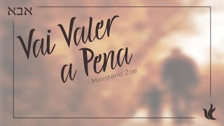 Ministério Zoe - Vai Valer A Pena chords