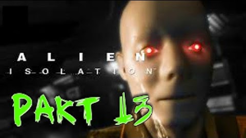 ALIEN ISOLATION | Gameplay Walkthrough | Hard Mode | Part 13 Synthetic Fluid Plant