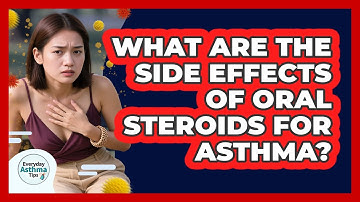 What Are The Side Effects Of Oral Steroids For Asthma? - Everyday Asthma Tips
