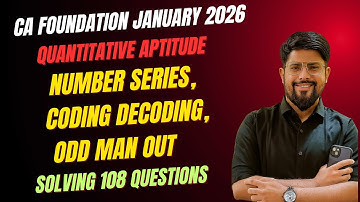 Number series , coding decoding , odd man out I logical reasoning I CA foundation I jan’26 attempt I