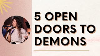 5 Practices That Let Demons In