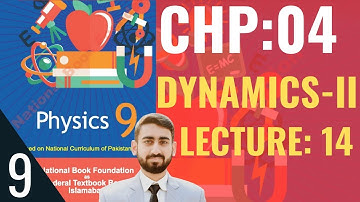 Class 9 Physics - Chapter 4 - Dynamics II - Lecture: 14 | Federal Board | #class9physics