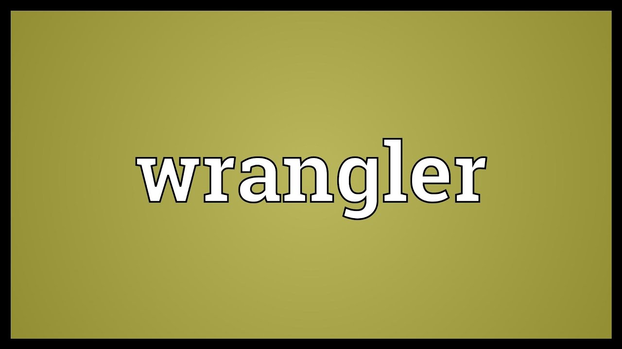 Wrangler Meaning - YouTube