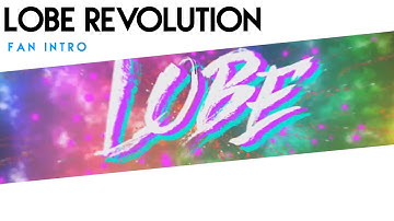 #22 (Fan Intro) - [ Lobe Revolution] - {2D Dorgas}