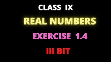 Class 9/ REAL NUMBERS/ EXERCISE 1.4/ III Bit