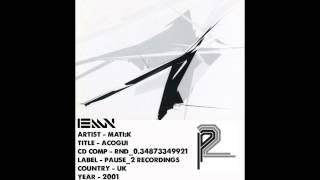 (((IEMN))) Mati:k - Acogui - Pause_2 Recordings 2001 - IDM