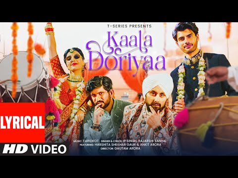 Kaala Doriyaa (Lyrical Video): Harshita Shekhar Gaur,Ankit Arora | Faridkot,IP Singh,Rajarshi