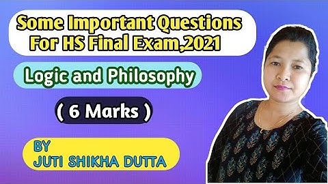 Some Important Questions With Answer//6 MARKS//Logic and Philosophy/Important For HS Final Exam 2021