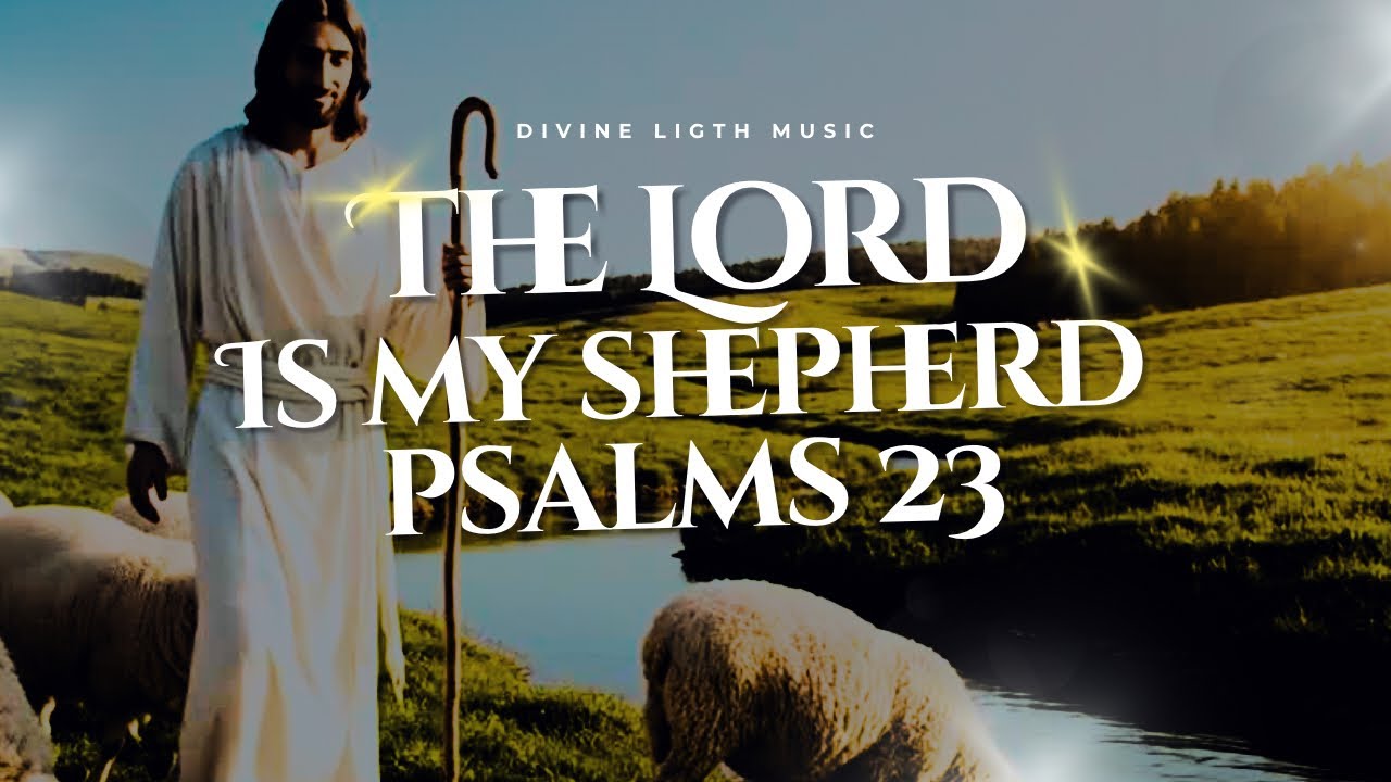 The Lord is My Shepherd - Psalm 23 Inspired Song - Divine Light Music ...