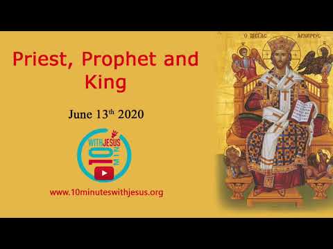 Priest, Prophet & King - June 13th 2020