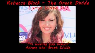 Rebecca Black - The Great Divide - LYRICS VIDEO