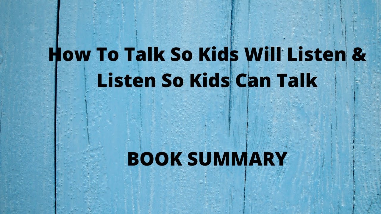 How To Talk So Kids Will Listen \U0026 Listen So Kids Can Talk-Book Summary