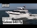 Galeon 640 Fly | Review | Motor Boat & Yachting